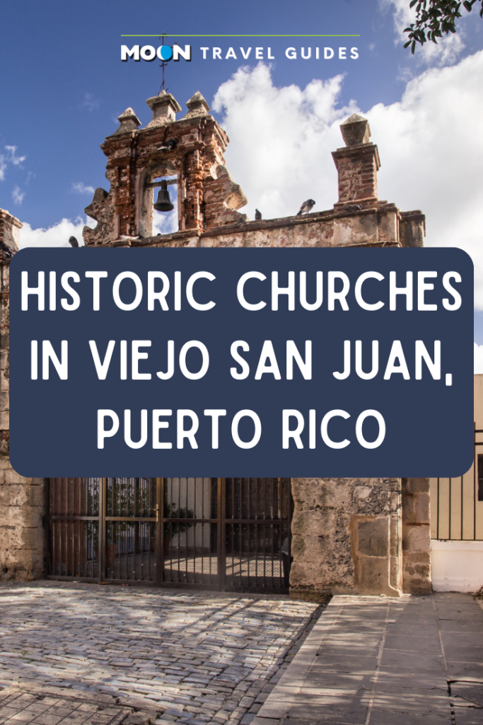 Image of old church gate with text Historic Churches in Viejo San Juan, Puerto Rico
