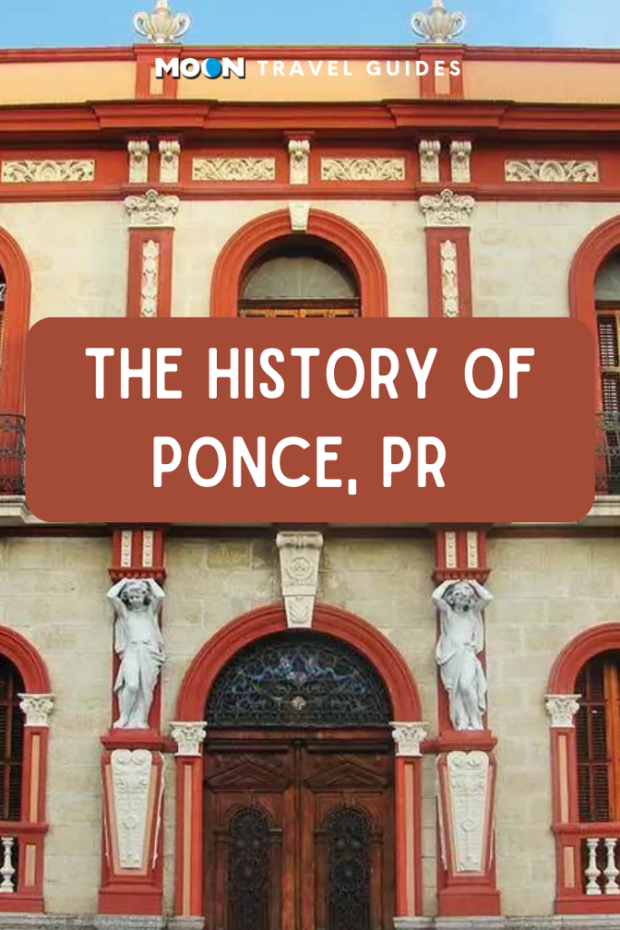 Ornate building with text reading the history of Ponce, PR