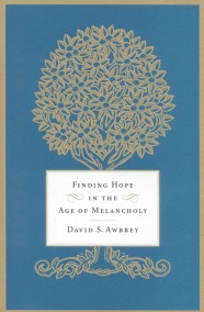 Finding Hope in the Age of Melancholy