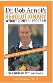 Dr. Bob Arnot's Revolutionary Weight Control Program