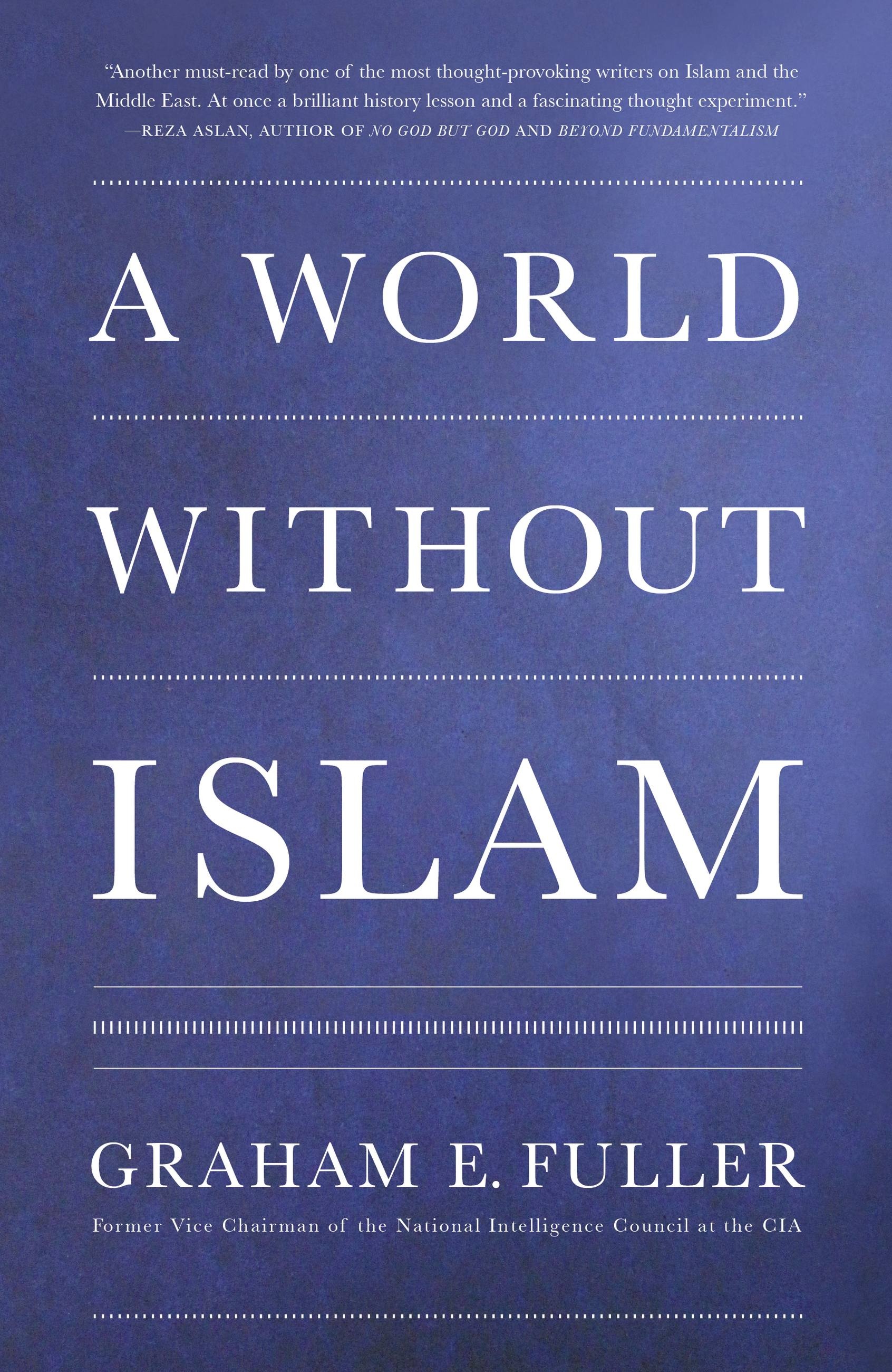 bicycle Amorous satisfaction A World Without Islam by Graham E. Fuller | Hachette Book Group