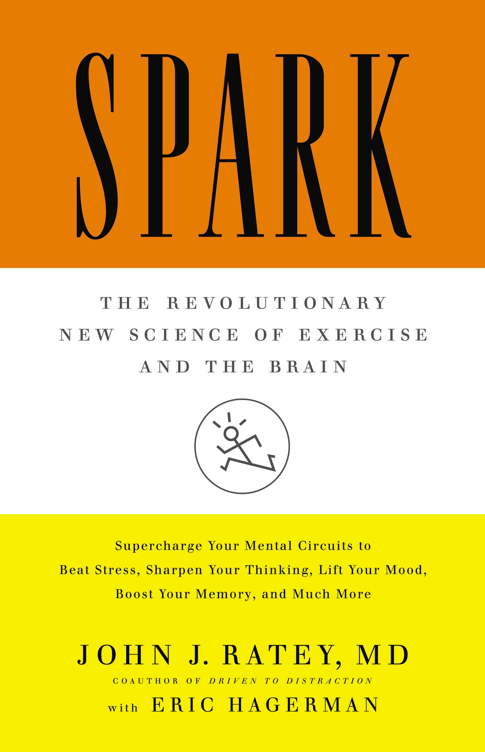 Spark by John J. Ratey, MD | Hachette Book Group