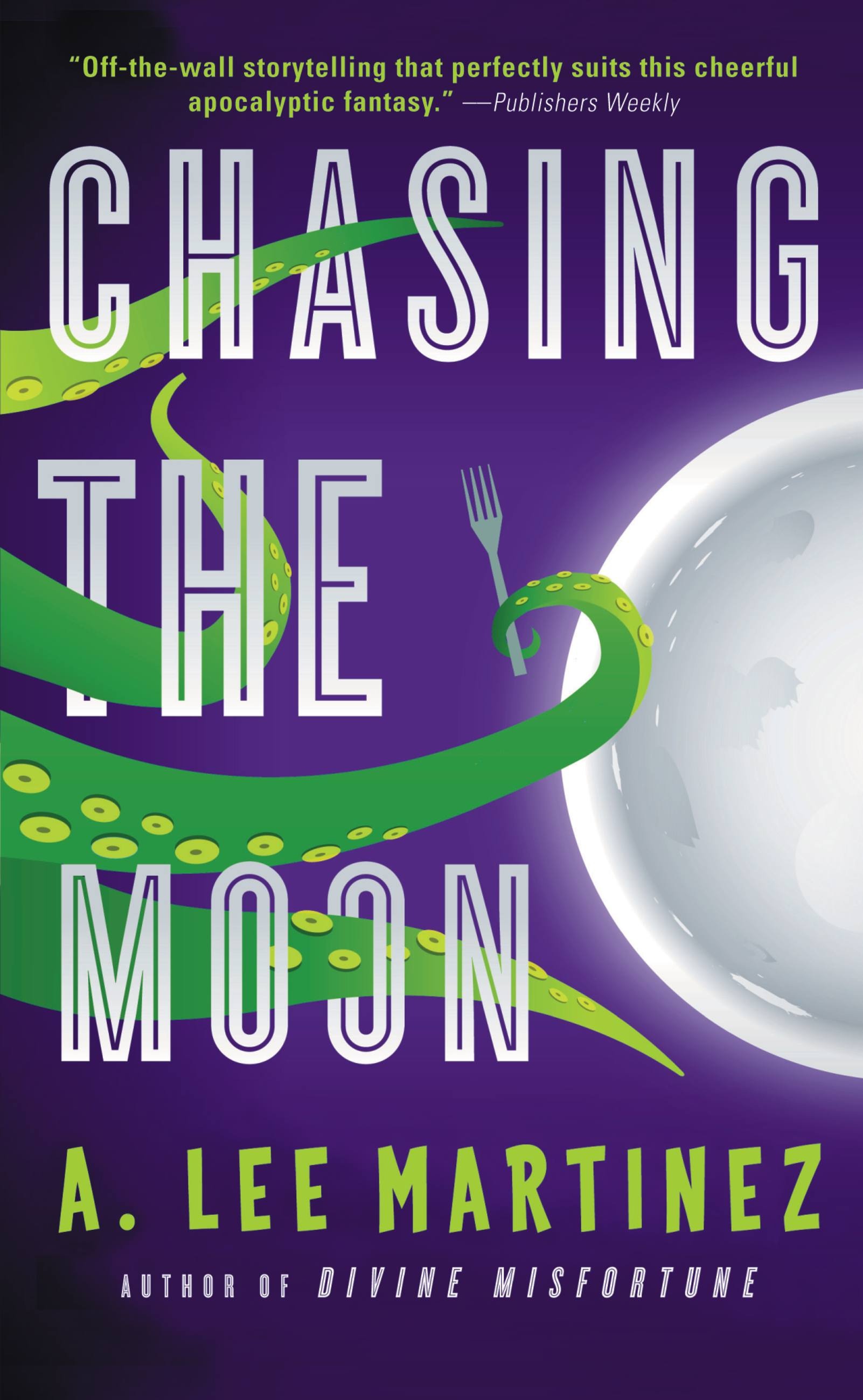 Chasing the Moon by A. Lee Martinez | Hachette Book Group
