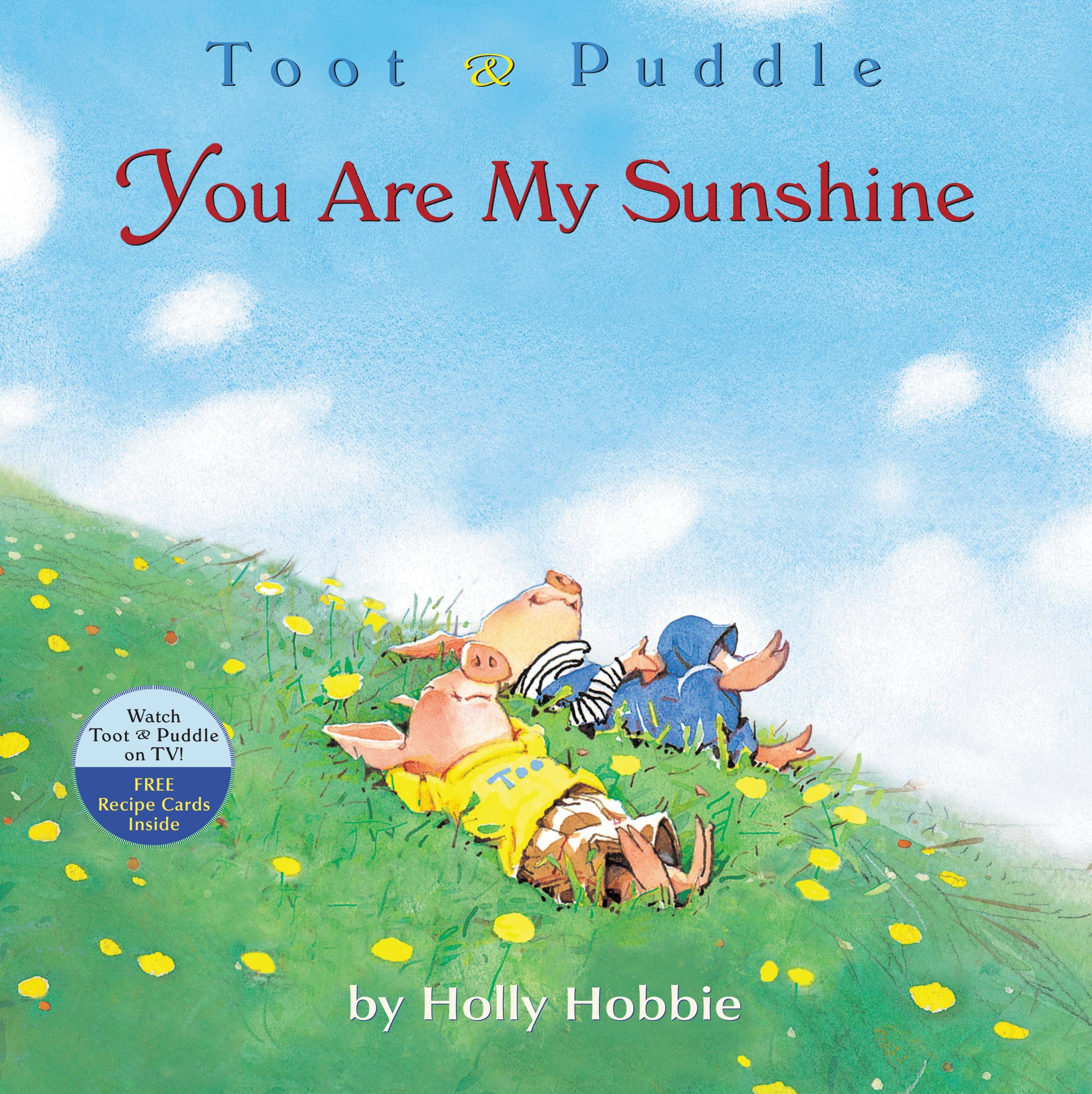 Toot & Puddle: You Are My Sunshine by Holly Hobbie