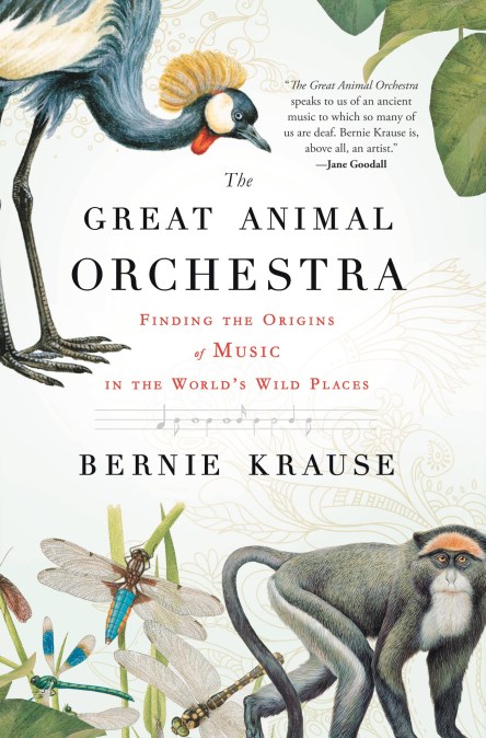 The Great Animal Orchestra By Bernie Krause Hachette Book Group the-great-animal-orchestra-by-bernie-krause-hachette-book-group