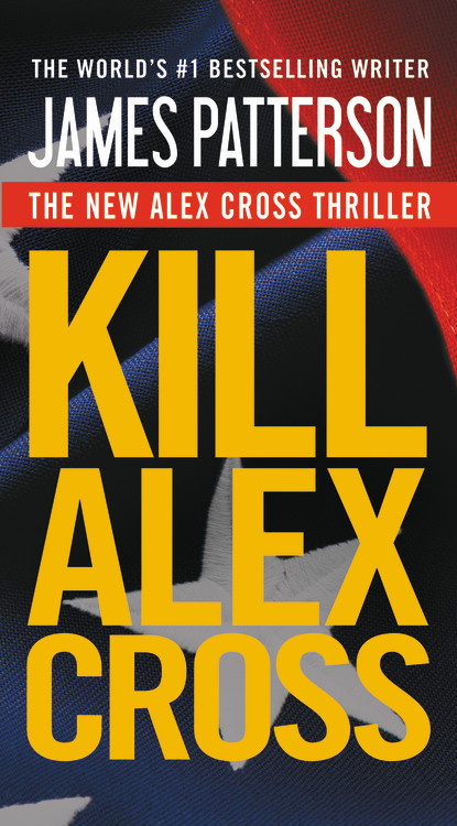 Kill Alex Cross By James Patterson Hachette Book Group