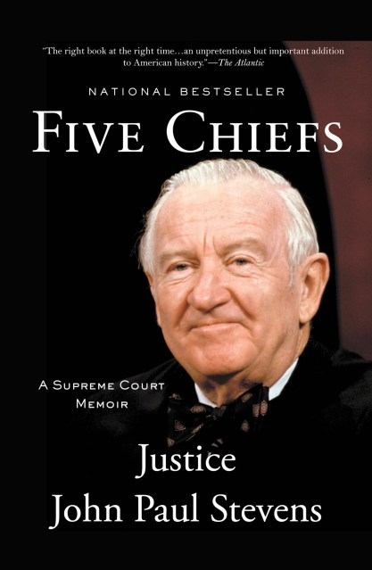 Five Chiefs by Justice John Paul Stevens | Hachette Book Group