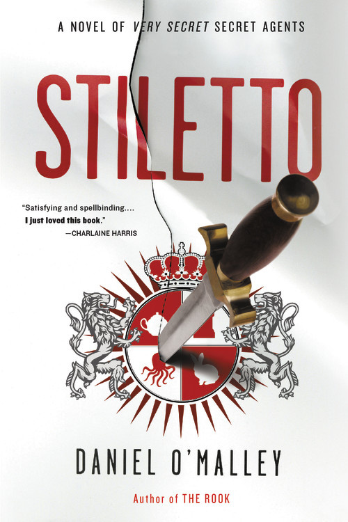 Stiletto by Daniel O'Malley | Hachette Book Group