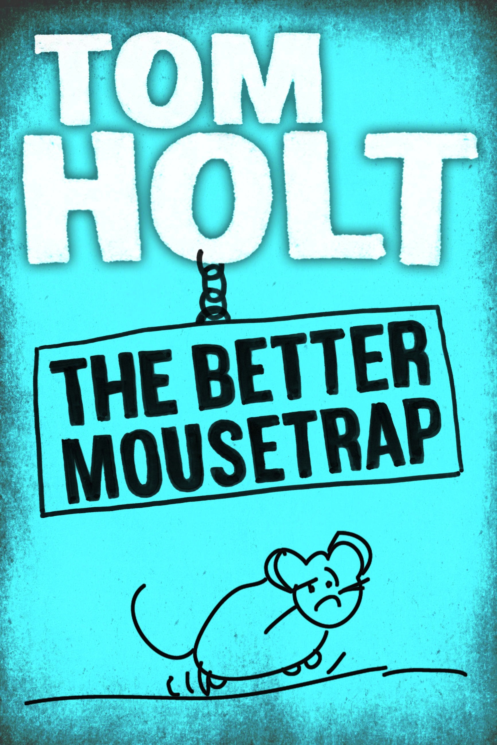 The Better Mousetrap™