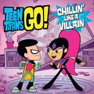 Teen Titans Go! (TM): Chillin' Like a Villain