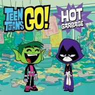 Teen Titans Go! (TM): Hot Garbage