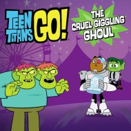Teen Titans Go! (TM): The Cruel Giggling Ghoul