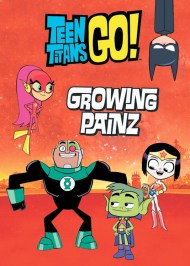 Teen Titans Go! (TM): Growing Painz