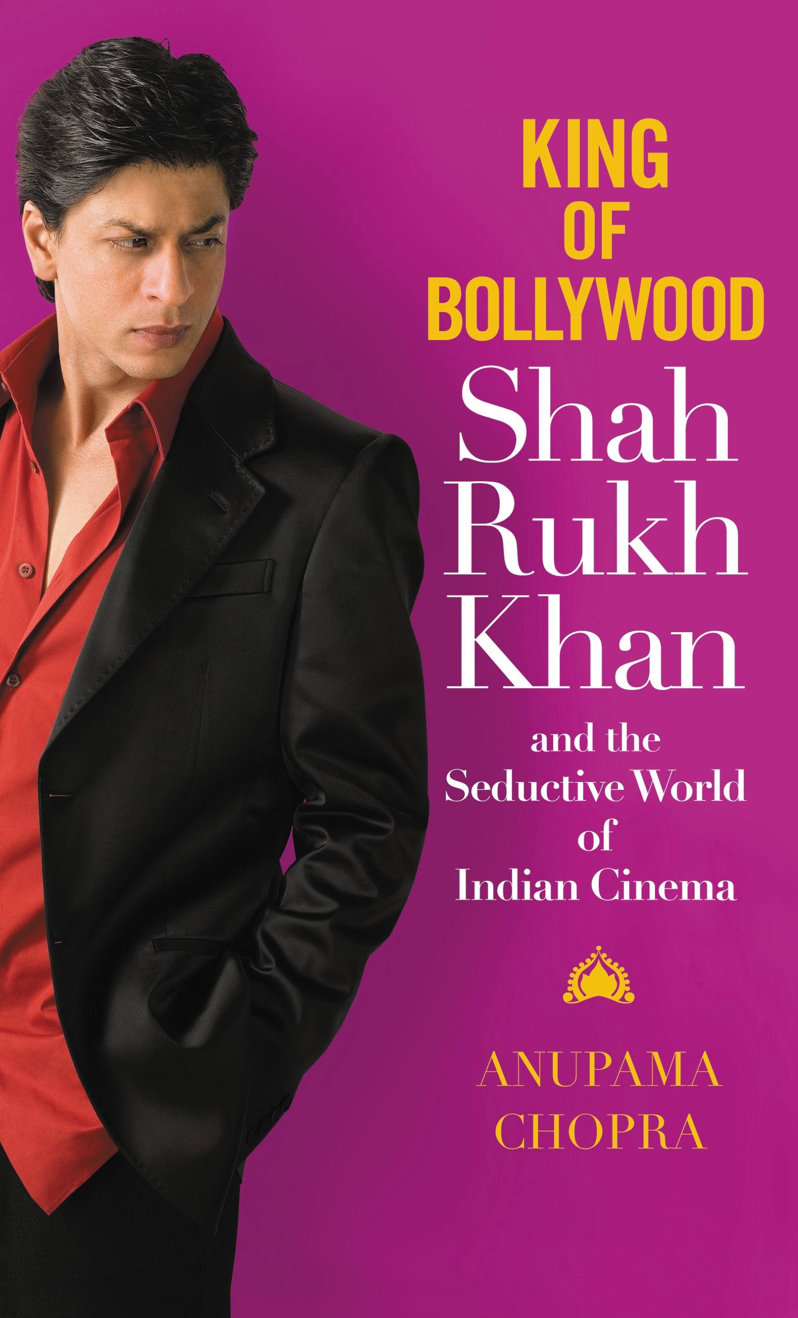 King of Bollywood by Anupama Chopra | Hachette Book Group