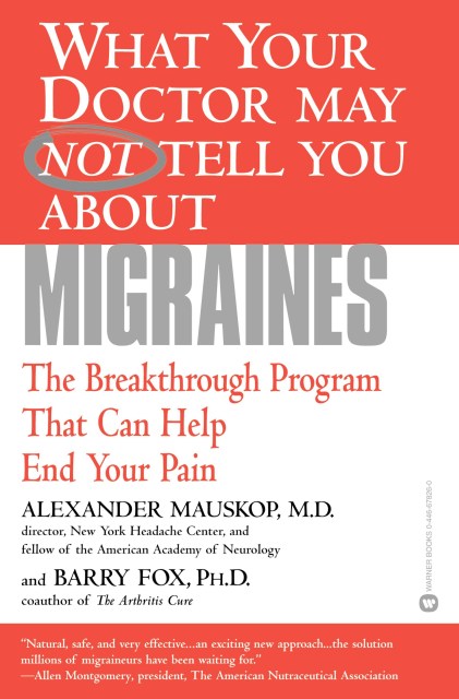 What Your Doctor May Not Tell You About(TM): Migraines