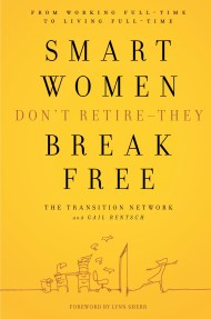 Smart Women Don't Retire -- They Break Free