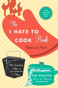 The I Hate to Cook Book (50th Anniversary Edition)