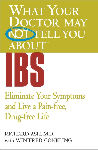 WHAT YOUR DOCTOR MAY NOT TELL YOU ABOUT (TM): IBS