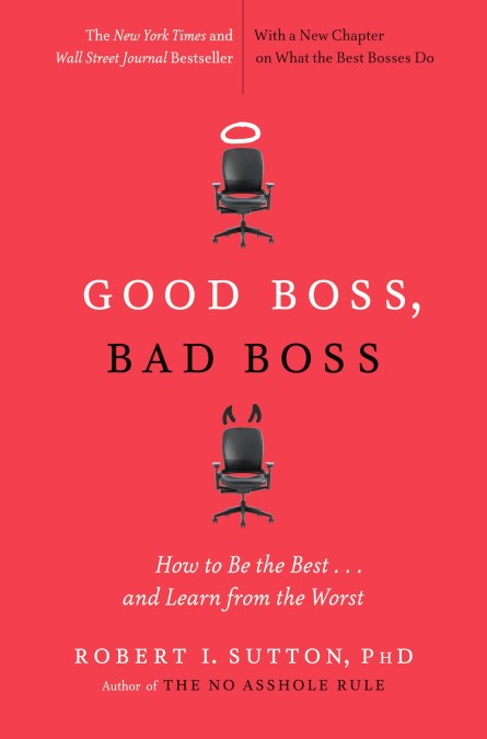 Good Boss Bad Boss By Robert I Sutton Hachette Book Group 