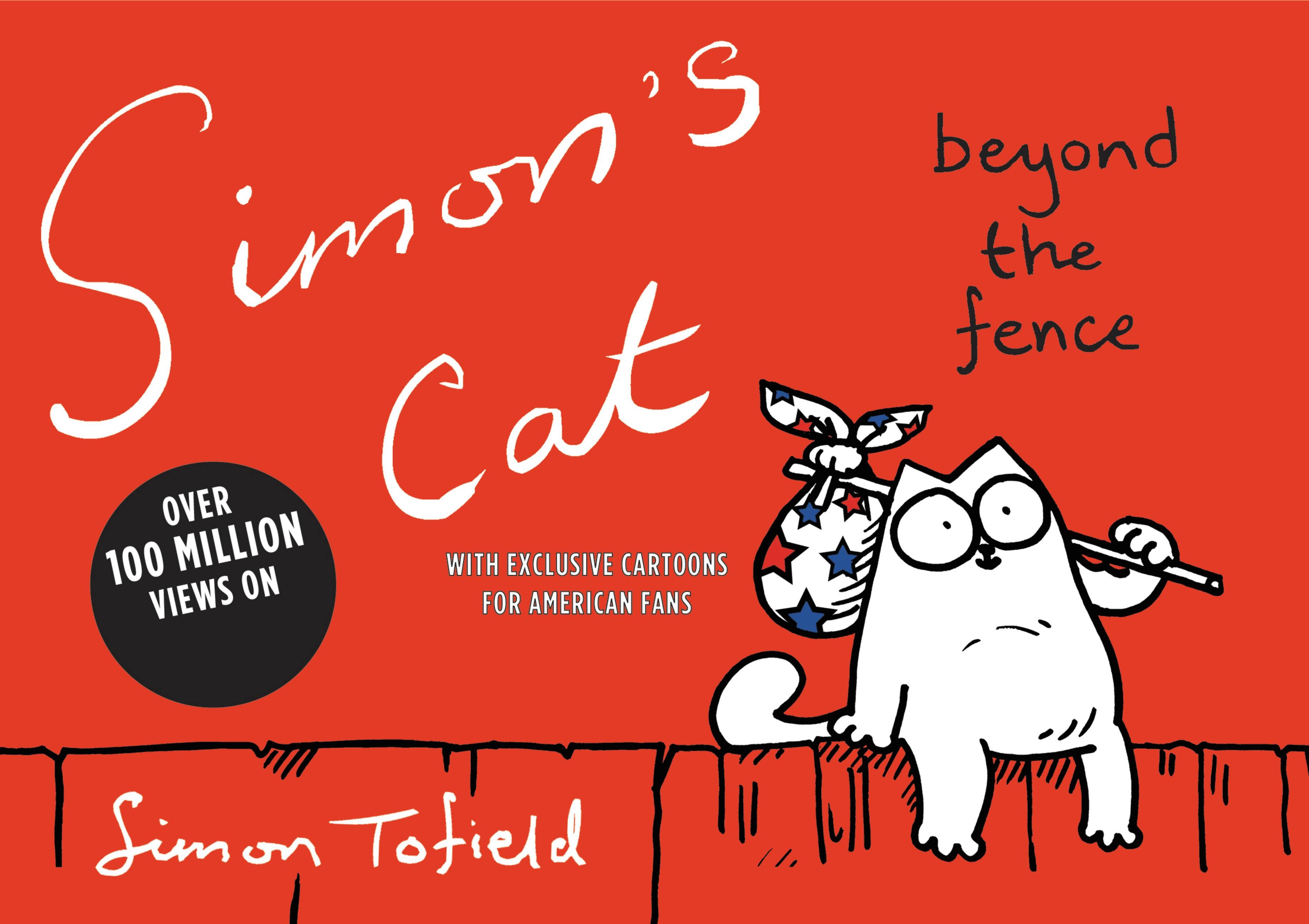 Simon's Cat: Beyond the Fence by Simon Tofield