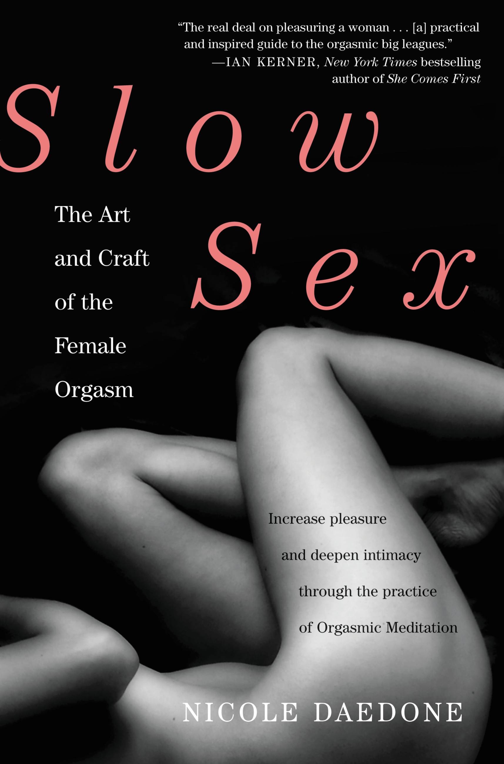 Slow Sex By Nicole Daedone Hachette Book Group
