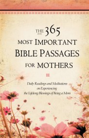 The 365 Most Important Bible Passages for Mothers