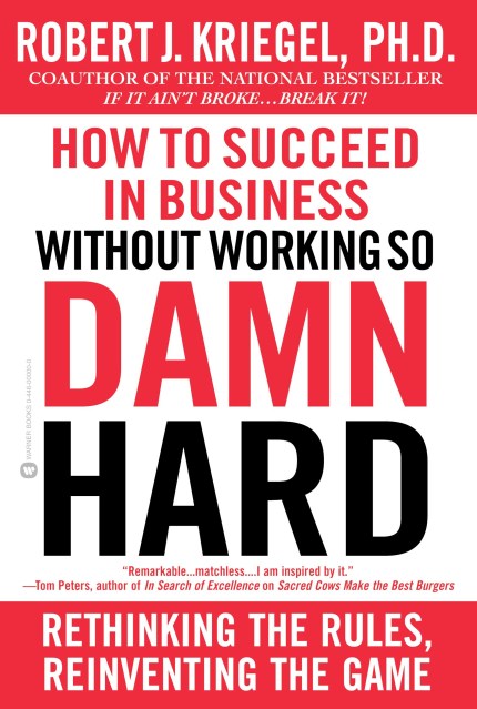 How to Succeed in Business Without Working So Damn Hard