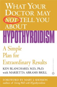 What Your Doctor May Not Tell You About(TM): Hypothyroidism