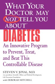 WHAT YOUR DOCTOR MAY NOT TELL YOU ABOUT (TM): DIABETES