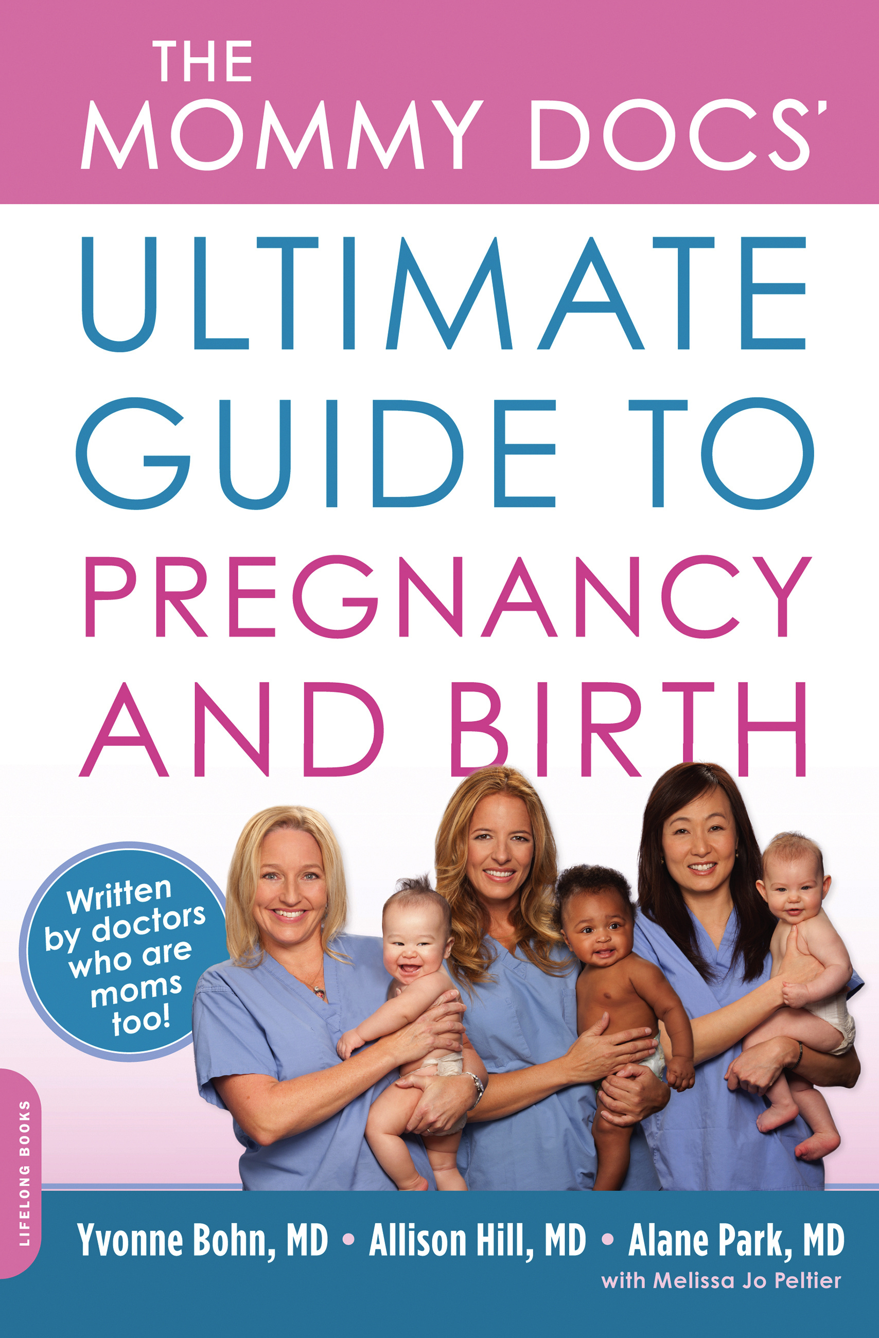 The Mommy Docs Ultimate Guide to Pregnancy and Birth by Yvonne Bohn Hachette Book Group