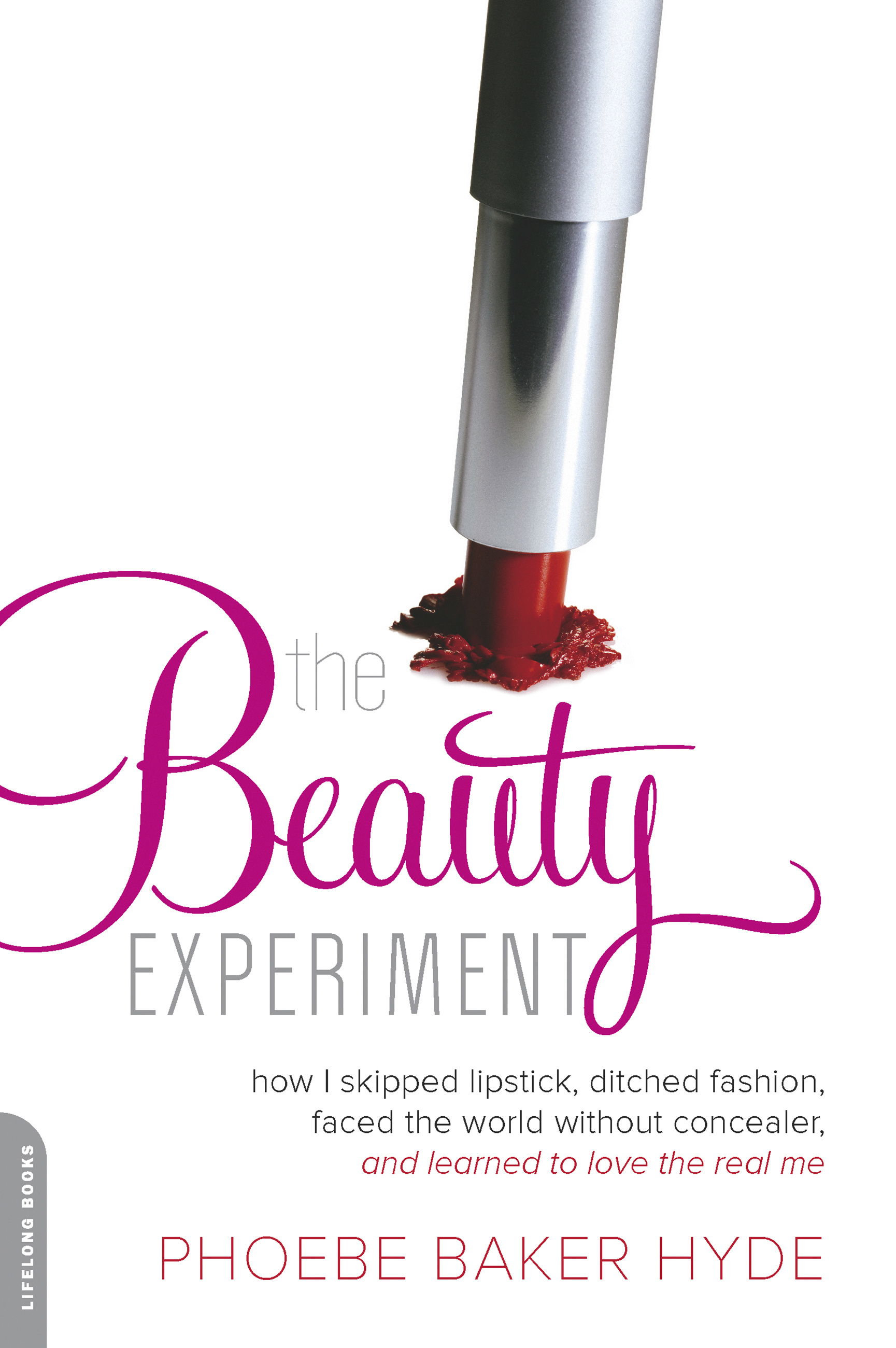 The Beauty Experiment by Phoebe Baker Hyde | Hachette Book Group