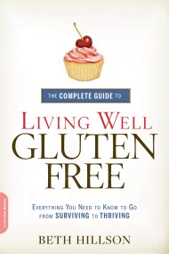 The Complete Guide to Living Well Gluten-Free