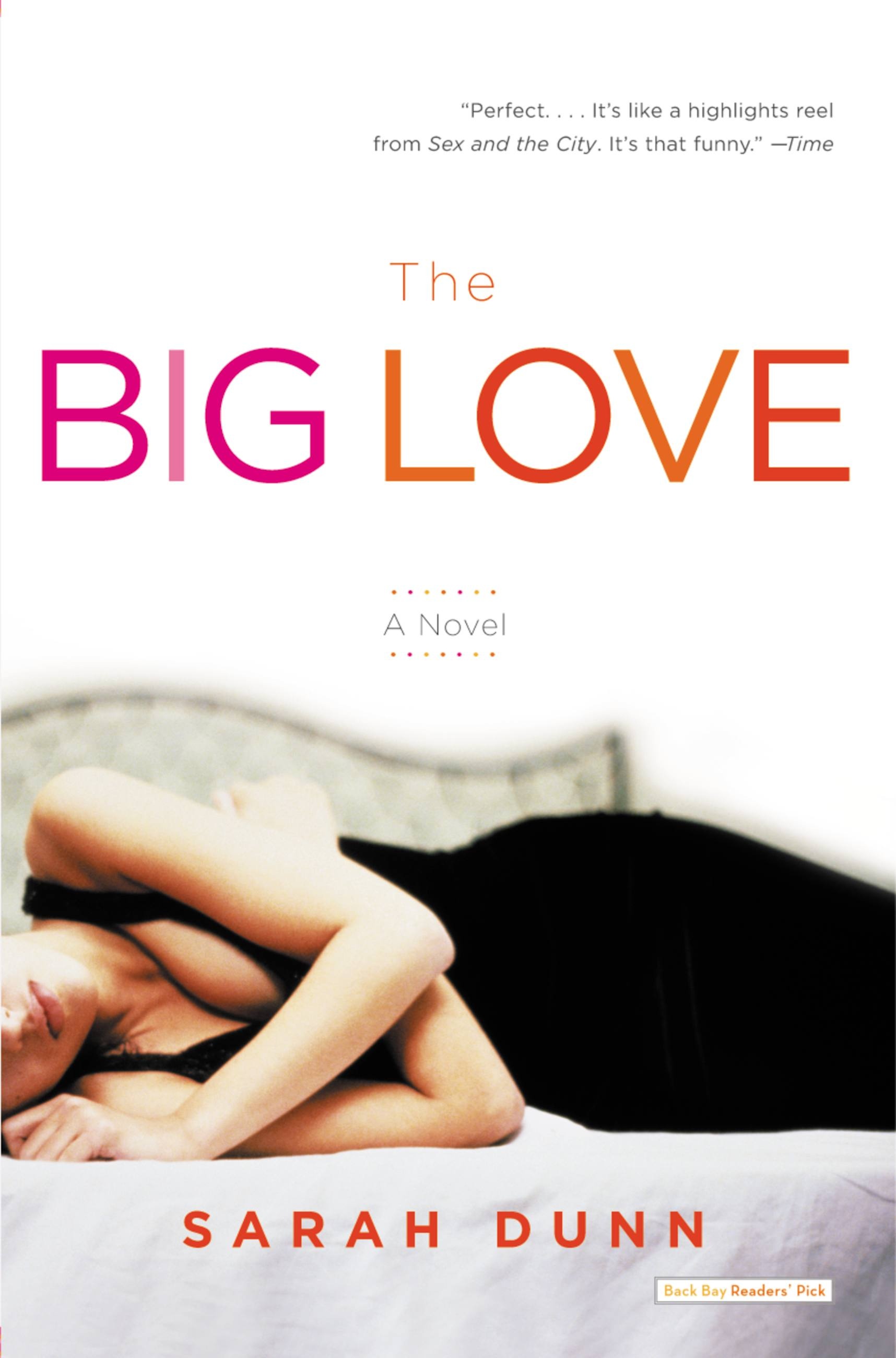 The Big Love by Sarah Dunn Hachette Book Group