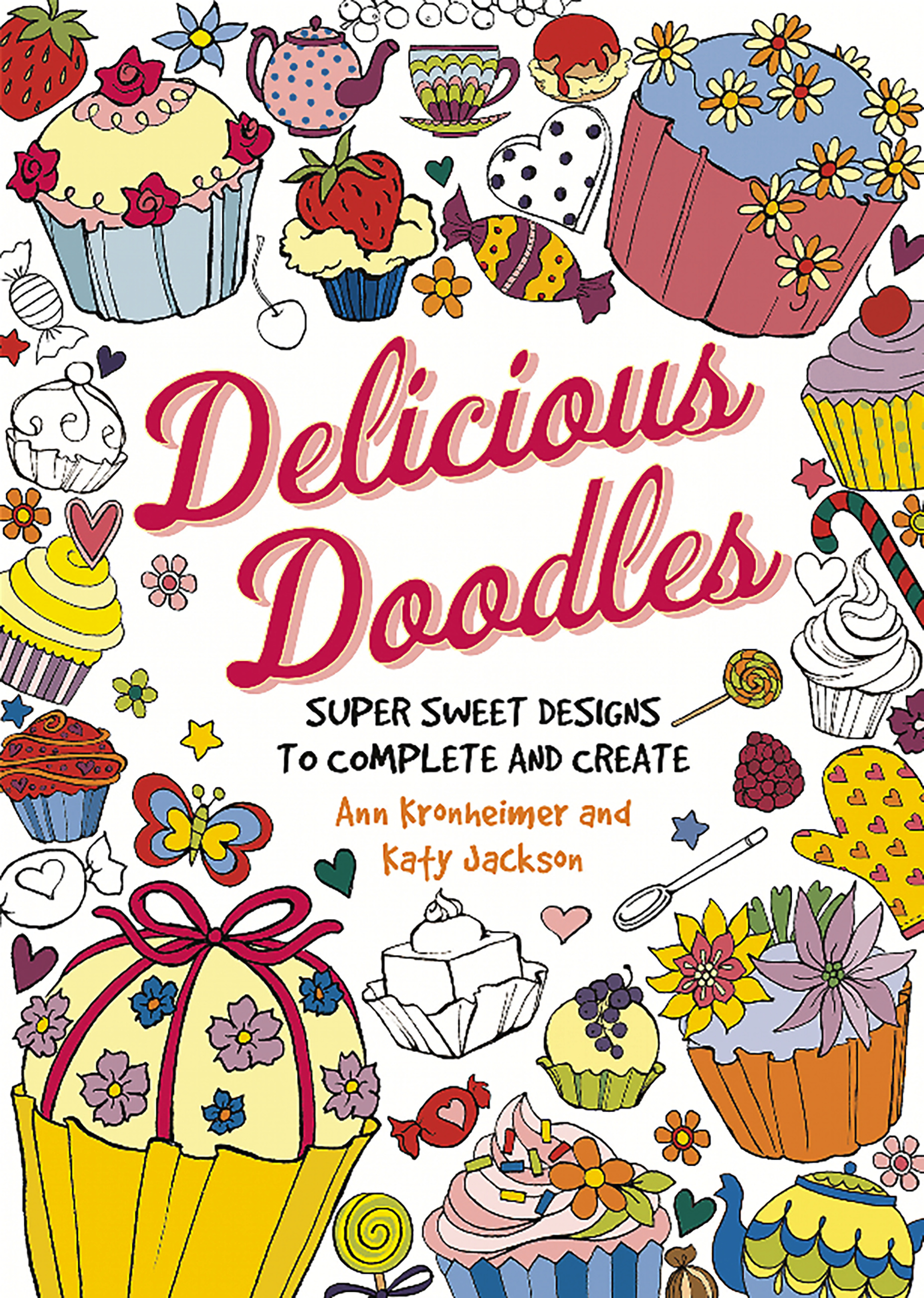 Delicious Doodles By Ann Kronheimer Hachette Book Group Delicious Doodles By Ann Kronheimer Hachette Book Group