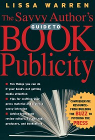 The Savvy Author's Guide To Book Publicity