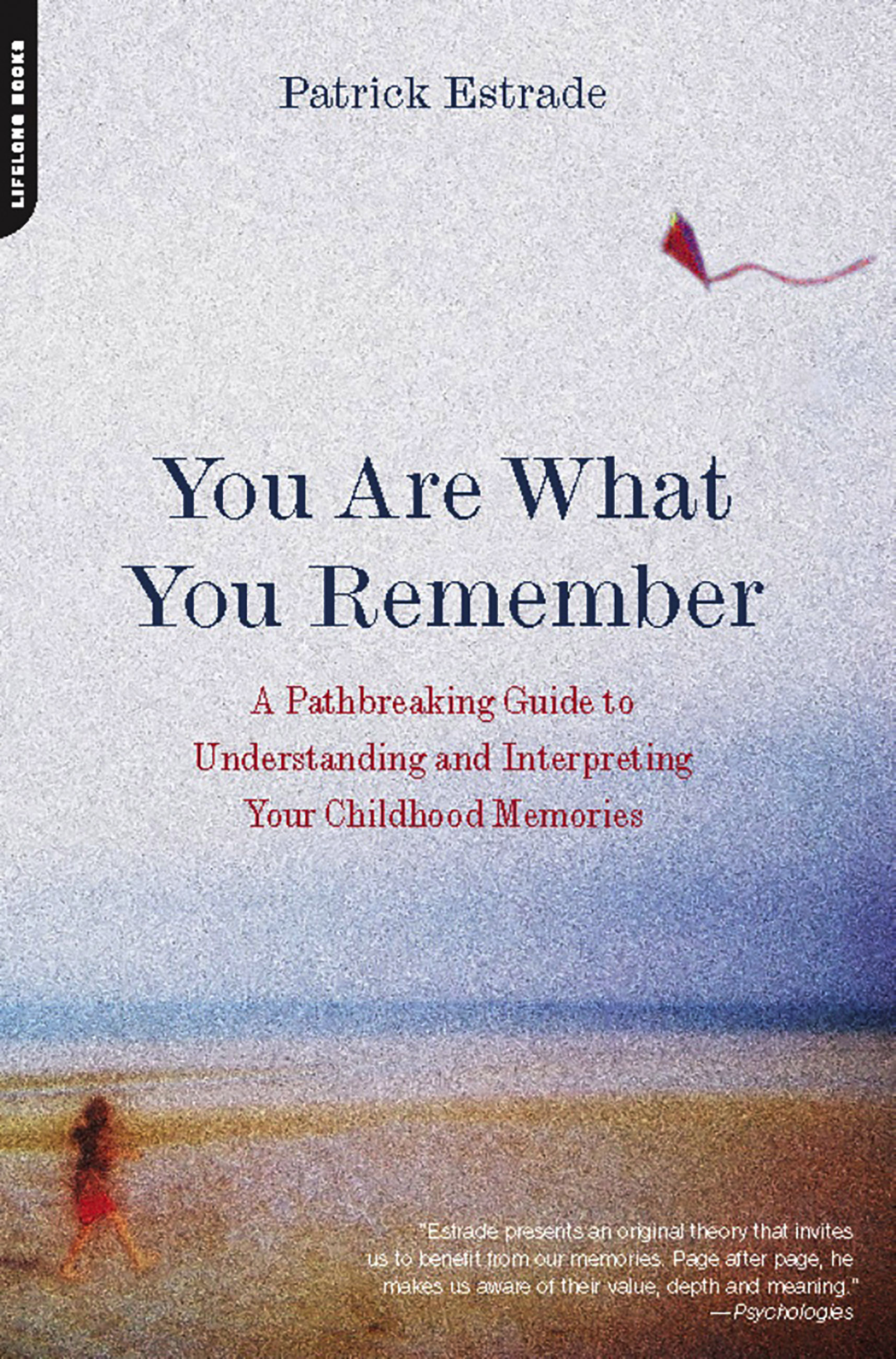 You Are What You Remember By Patrick Estrade Hachette Book Group You Are What You Remember By Patrick Estrade Hachette Book Group