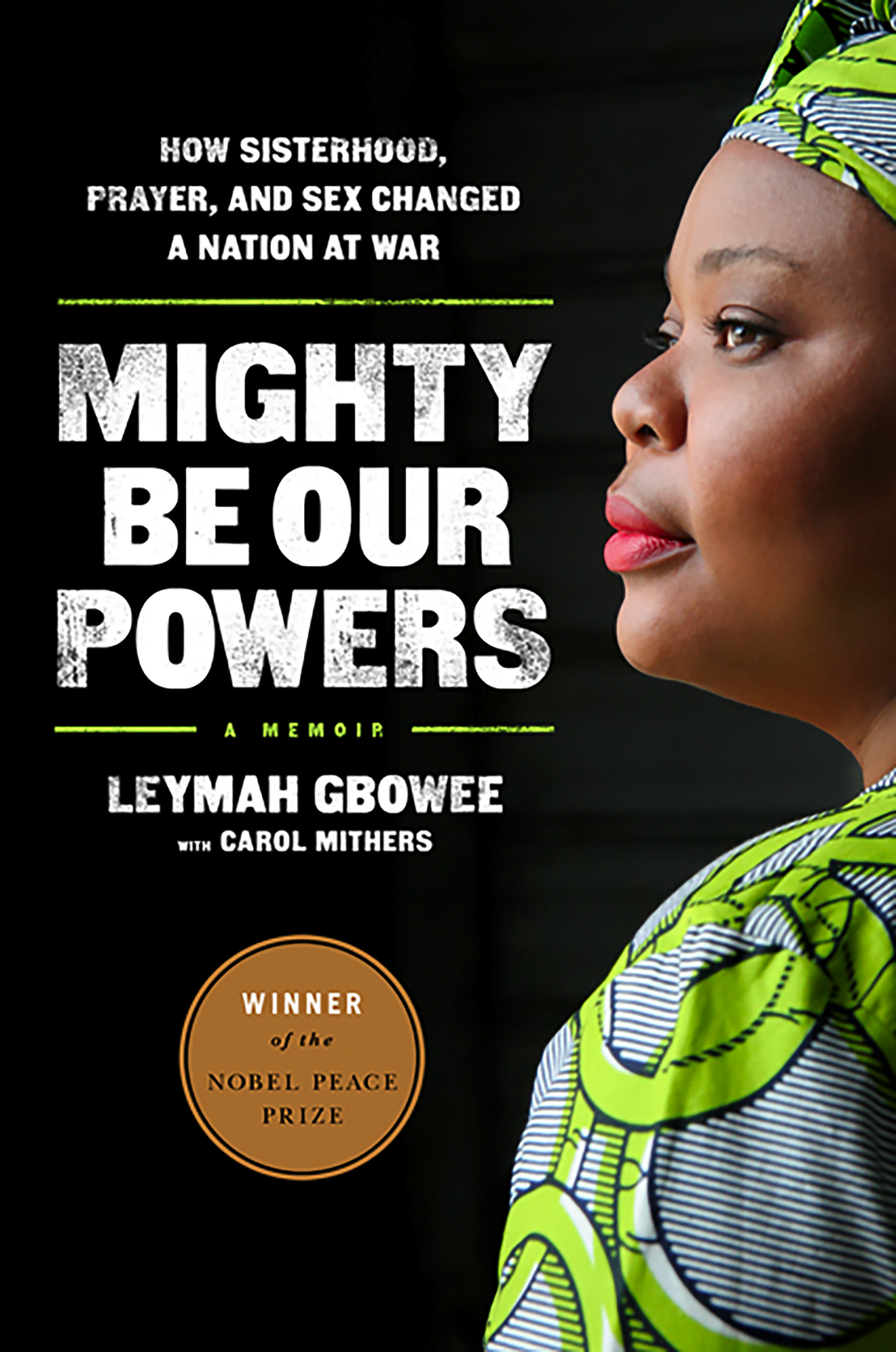 Mighty Be Our Powers by Leymah Gbowee Hachette Book Group