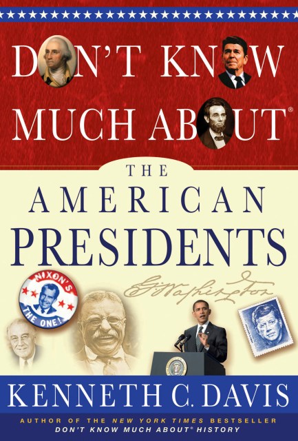 Don't Know Much About® the American Presidents