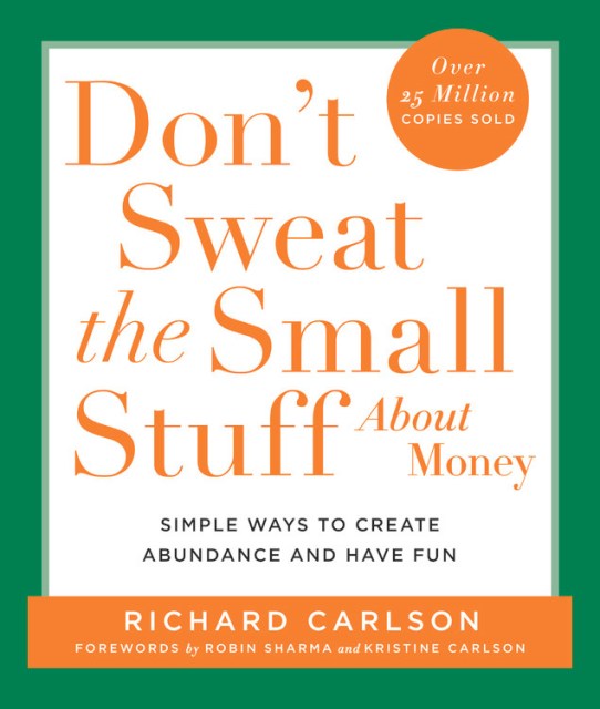 Don't Sweat the Small Stuff About Money
