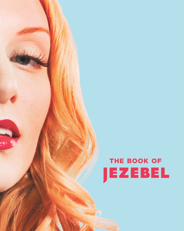 640px x 801px - The Book of Jezebel by Anna Holmes | Hachette Book Group