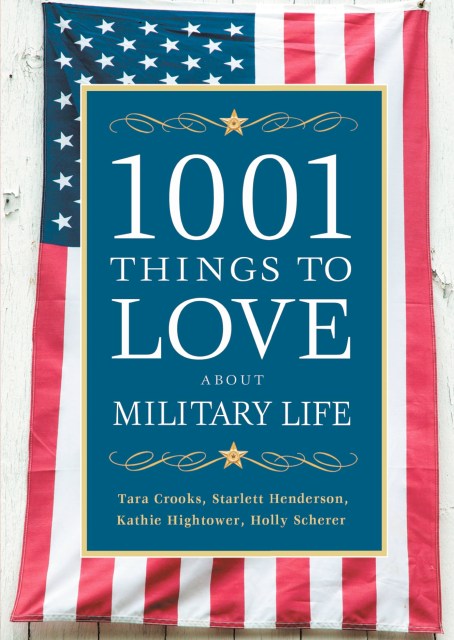 1001 Things to Love About Military Life