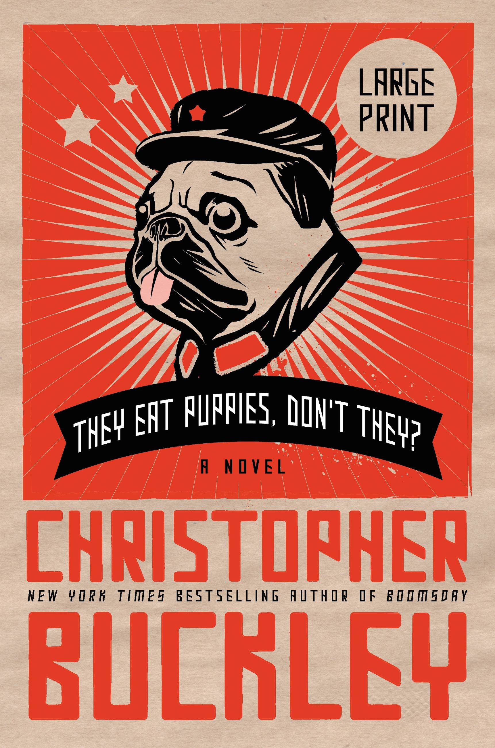 They Eat Puppies, Dont They? by Christopher Buckley Hachette Book Group picture