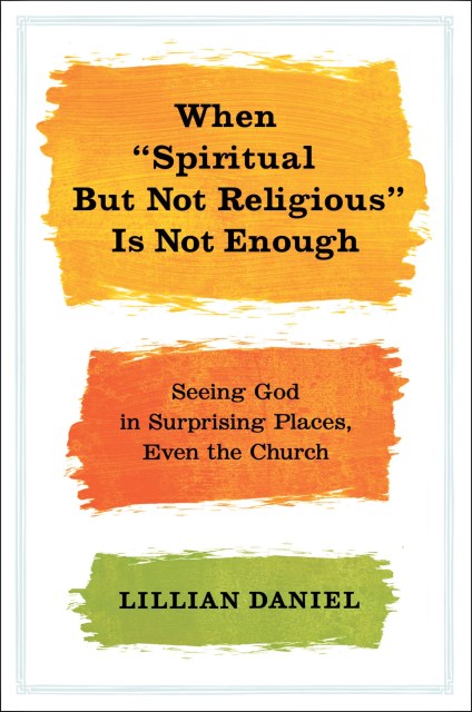When "Spiritual but Not Religious" Is Not Enough