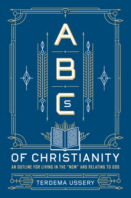 ABCs of Christianity by Terdema Ussery | Hachette Book Group