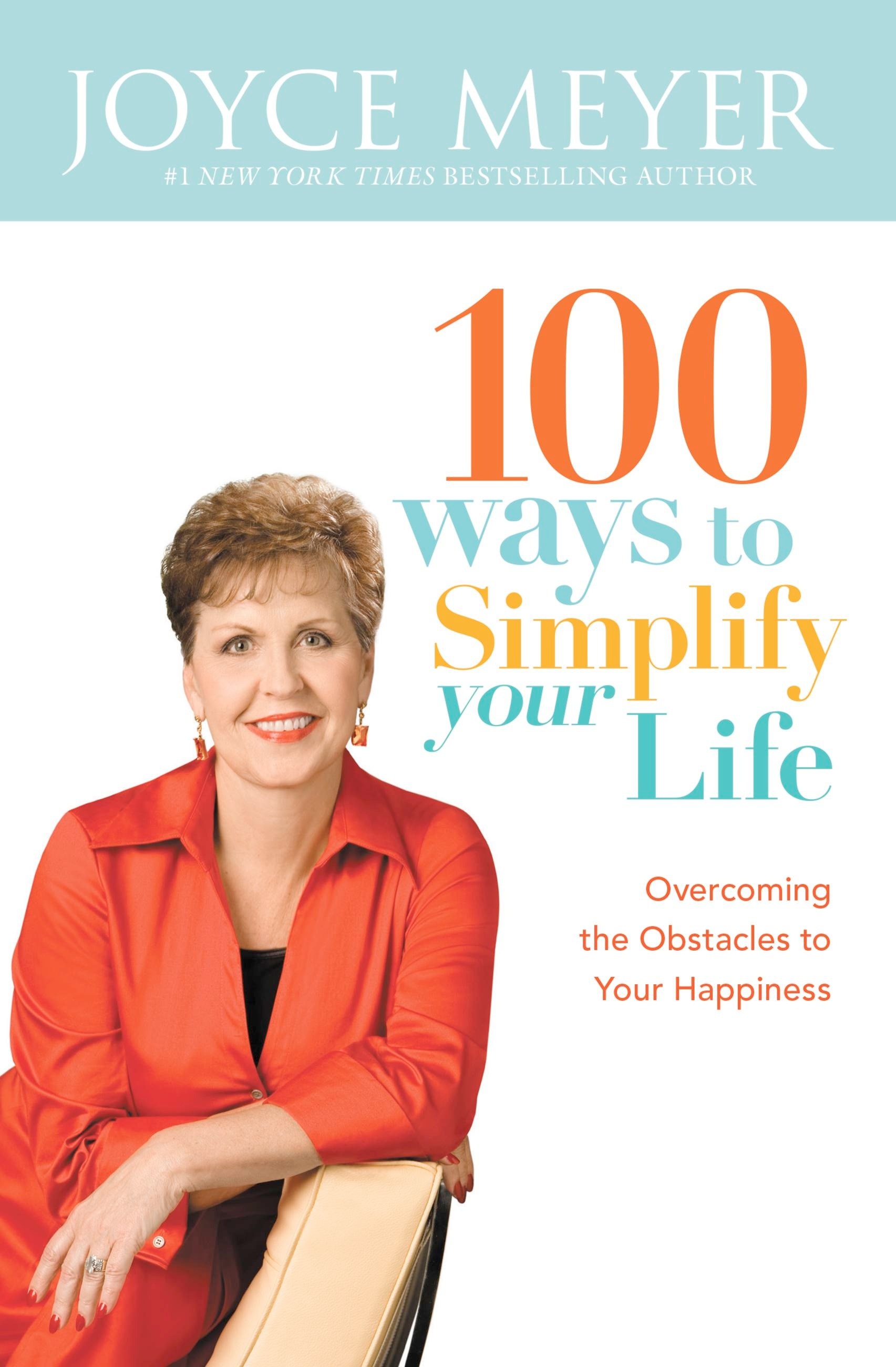 100 Ways to Simplify Your Life by Joyce Meyer | Hachette Book Group