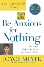 Be Anxious for Nothing (Spiritual Growth Series)