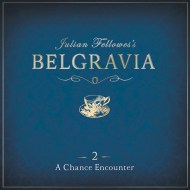 Julian Fellowes's Belgravia Episode 2