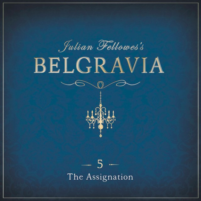 Julian Fellowes's Belgravia Episode 5