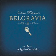 Julian Fellowes's Belgravia Episode 6