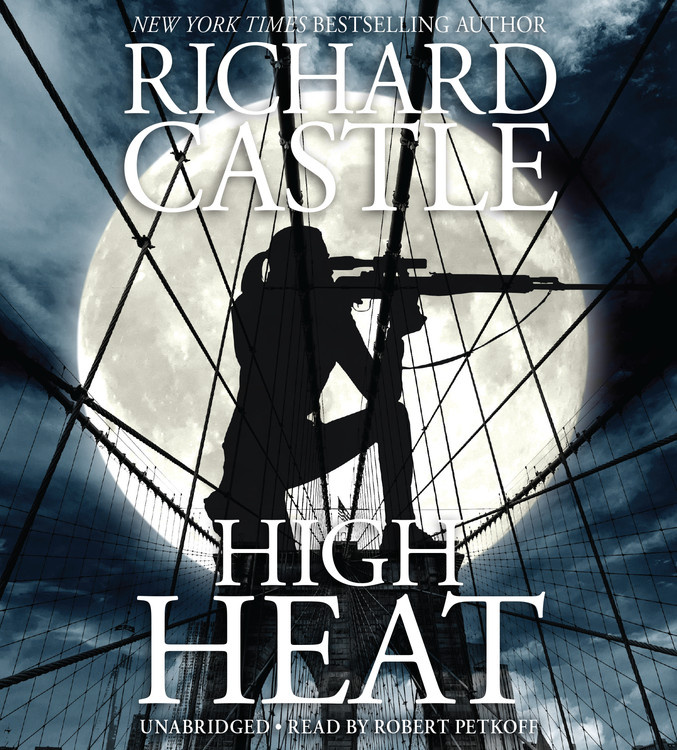 High Heat by Richard Castle | Hachette Book Group